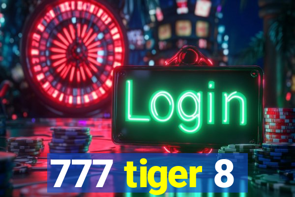 777 tiger 8